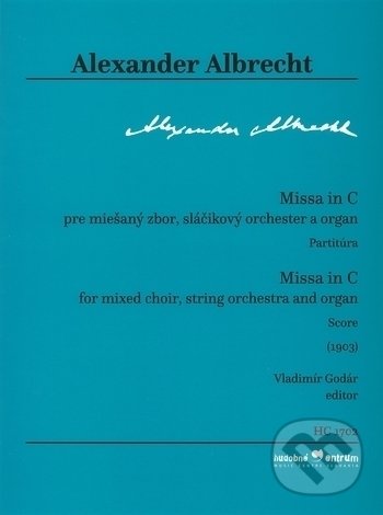 Levně Missa in C pre miešaný zbor, sláčikový orchester a organ (Partitúra) - kniha z kategorie Noty