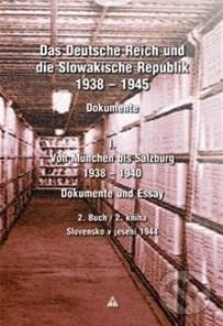 Levně Das Deutsche Reich und die Slowakische Republik 1938 – 1945, Dokumente, Buch 2