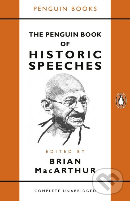 The Penguin Book of Historic Speeches - Brian MacArthur, Penguin Books, 2017