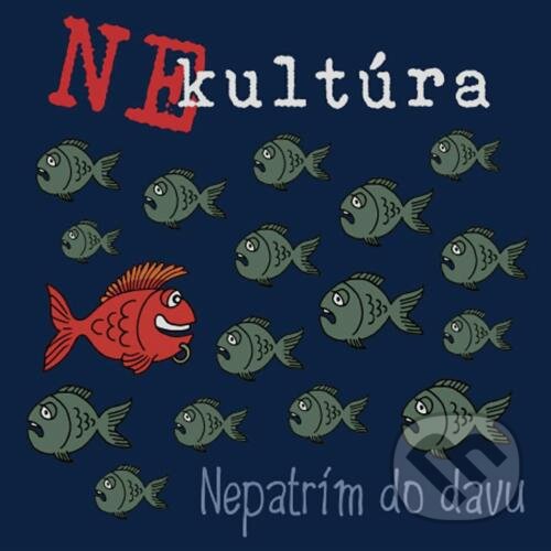Levně Nekultúra: Nepatrím do davu - Nekultúra