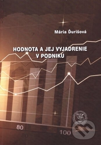 Levně Hodnota a jej vyjadrenie v podniku - Mária Ďurišová - kniha z kategorie Ekonómia