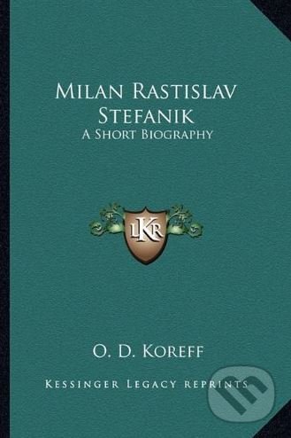 Levně Milan Rastislav Štefánik (A Short Biography) - O.D. Koreff - kniha z kategorie Životopisy