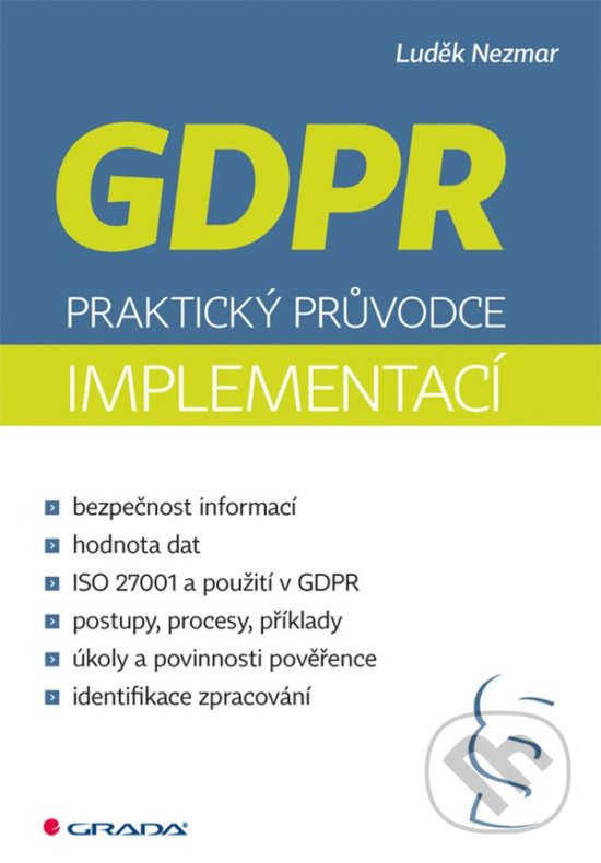 GDPR:  praktický průvodce implementací - Luděk Nezmar, Grada, 2017