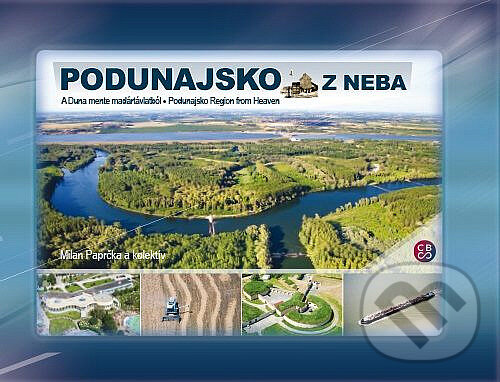 Levně Podunajsko z neba - Milan Paprčka - kniha z kategorie Obrazové publikácie