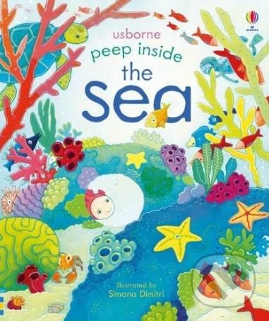 Levně Peep Inside The Sea - Anna Milbourne, Simona Dimitri (ilustrácie) - kniha z kategorie Naučné knihy