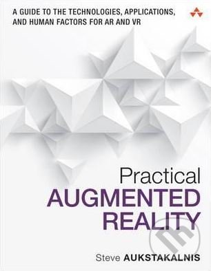 Levně Practical Augmented Reality (A Guide to the Technologies, Applications, and Human Factors for AR and VR) - kniha z kategorie Počítače a internet