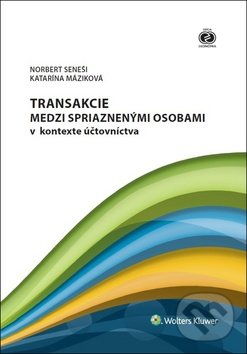 Levně Transakcie medzi spriaznenými osobami v kontexte účtovníctva - kniha z kategorie Účtovníctvo a dane