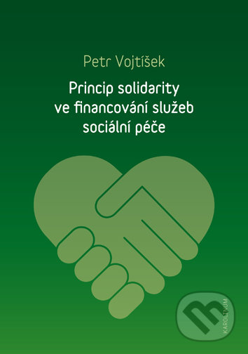 Princip solidarity ve financování služeb sociální péče - Petr Vojtíšek, Univerzita Karlova v Praze, 2018
