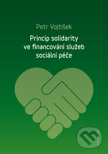 Levně Princip solidarity ve financování služeb sociální péče - kniha z kategorie Sociológia