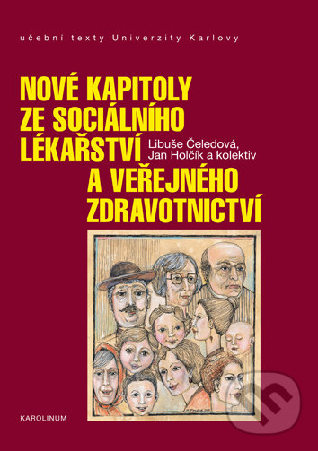 Nové kapitoly ze sociálního lékařství a veřejného zdravotnictví - Libuše Čeledová, Univerzita Karlova v Praze, 2018