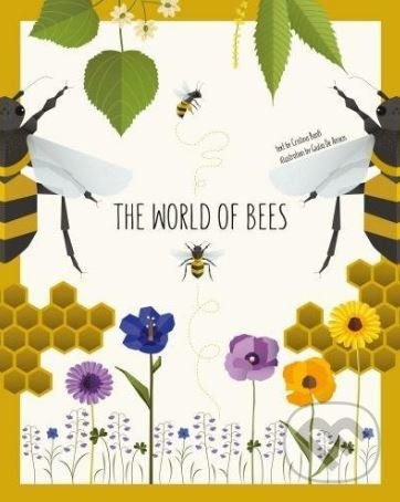Levně The World of Bees - Cristina Banfi, Giulia De Amicis (ilustrácie) - kniha z kategorie Prírodné vedy a technika