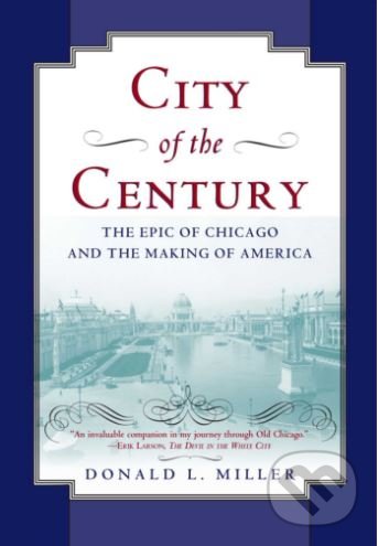 Levně City of the Century (The Epic of Chicago and the Making of America) - kniha z kategorie Sprievodcovia Amerikou