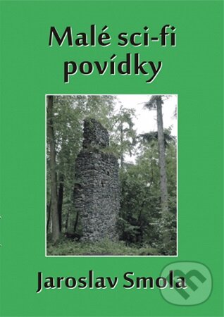 E-kniha: Malé sci-fi povídky (Jaroslav Smola). Lukáš Vik, 2013