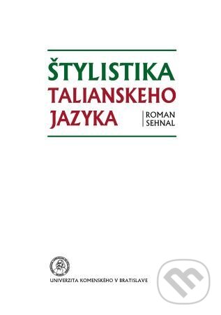 Levně Štylistika talianskeho jazyka - Roman Sehnal - kniha z kategorie Učebnice a slovníky