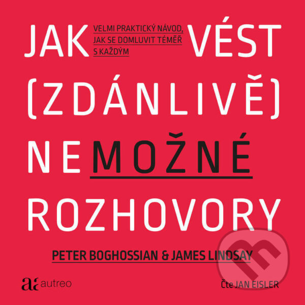 Audiokniha: Jak vést (zdánlivě) nemožné rozhovory (James Lindsay a Peter Boghossian)