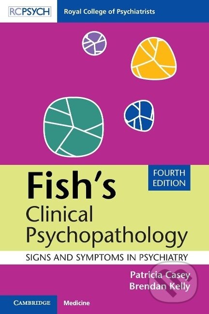 Kniha: Fish's Clinical Psychopathology (Patricia Casey). Cambridge University Press, 2019