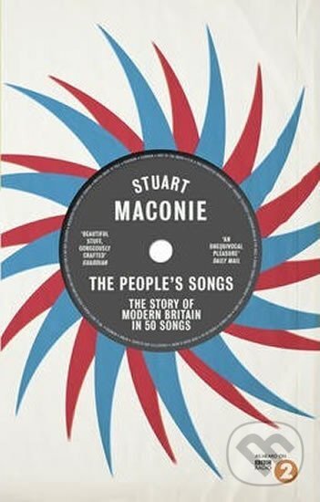 Levně The People´s Songs - The Story of Modern Britain in 50 Records