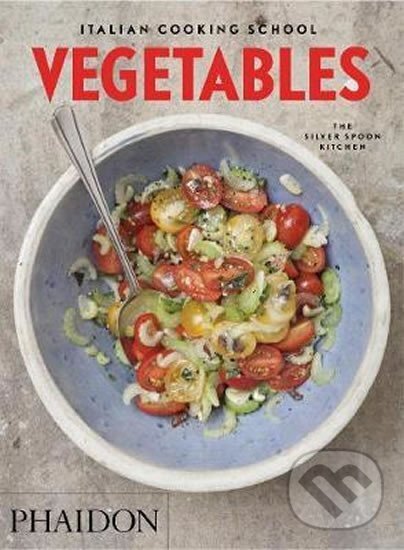 Kniha: Italian Cooking School: Vegetables (autorů kolektiv). Phaidon, 2016