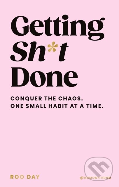 Levně Getting Sh*t Done (Conquer the Chaos, One Small Habit at a Time) - kniha z kategorie Motivácia a sebarozvoj