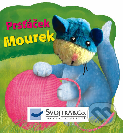 Kniha: Prsťáček Mourek (neuvedený autor). Svojtka&Co., 2011
