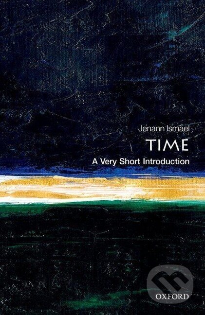 Levně Time: A Very Short Introduction - Jenann Ismael - kniha z kategorie Astronómia
