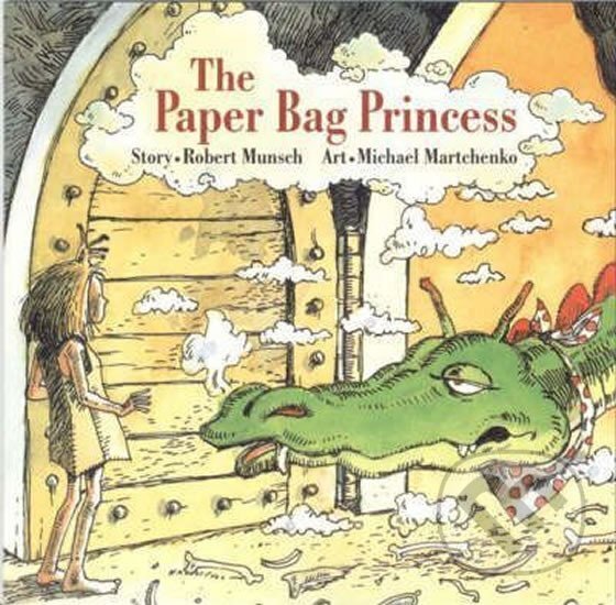Kniha: The Paper Bag Princess (Robert Munsch). Annick