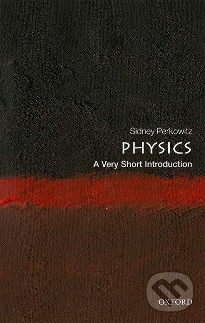 Levně Physics: A Very Short Introduction - Sidney Perkowitz - kniha z kategorie Prírodné vedy a technika