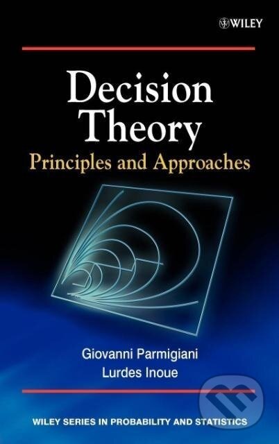 Kniha: Decision Theory (Parmigiani). John Wiley & Sons, 2009