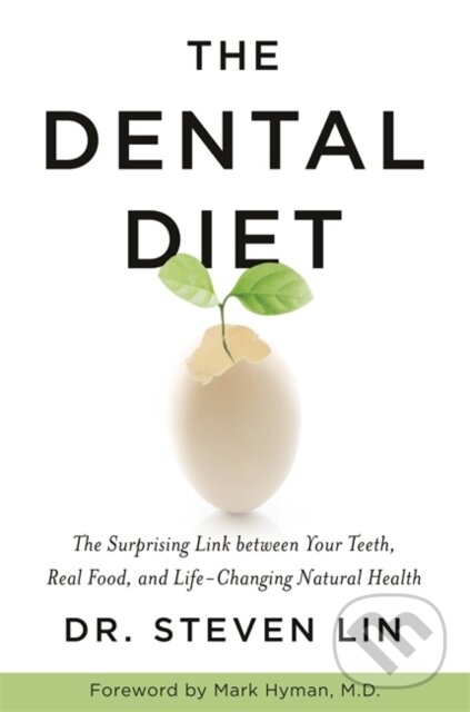 Kniha: The Dental Diet (Dr Steven Lin). Hay House, 2019