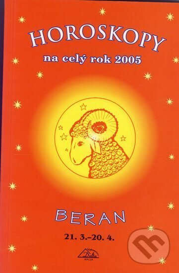Kniha: Horoskopy na celý rok 2005 - Beran (Jarmila Mandžuková). , 2004