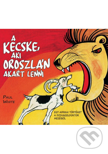 Levně A kecske, aki oroszlán akart lenni - képregény - Paul White
