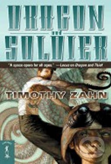 Kniha: Dragon and Soldier : The Second Dragonback Adventure (Timothy Zahn). Tor Books, 2005