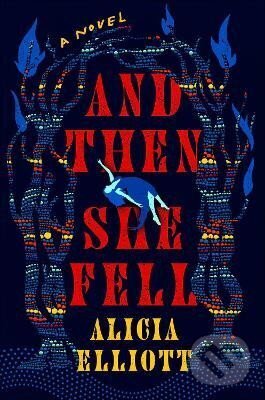 Kniha: And Then She Fell (Alicia Elliott). Penguin Books, 2023