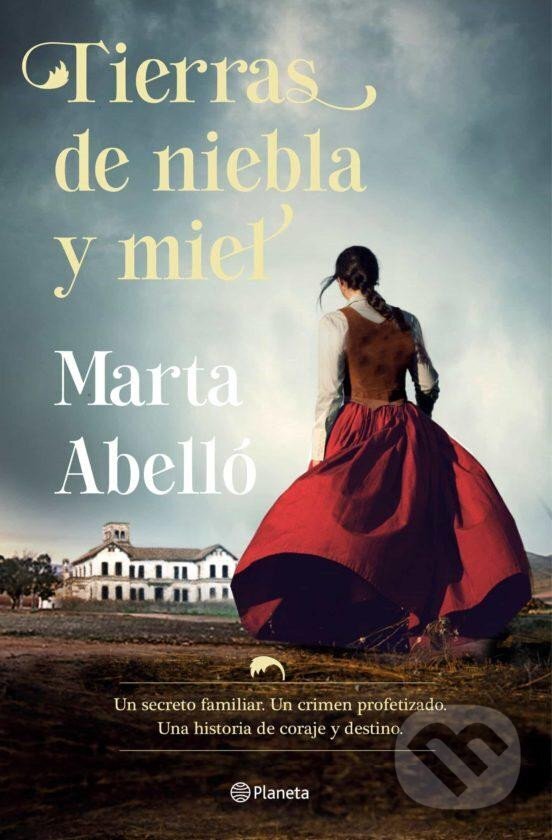 Kniha: Tierras de niebla y miel (Marta Abelló). Planeta Internacional, 2021