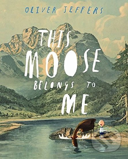 Levně This Moose Belongs to Me - Oliver Jeffers - kniha z kategorie Beletria