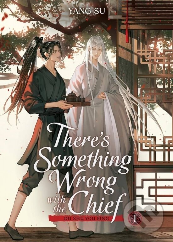 There´s Something Wrong with the Chief: Du Zhu You Bing (Novel) Vol. 1