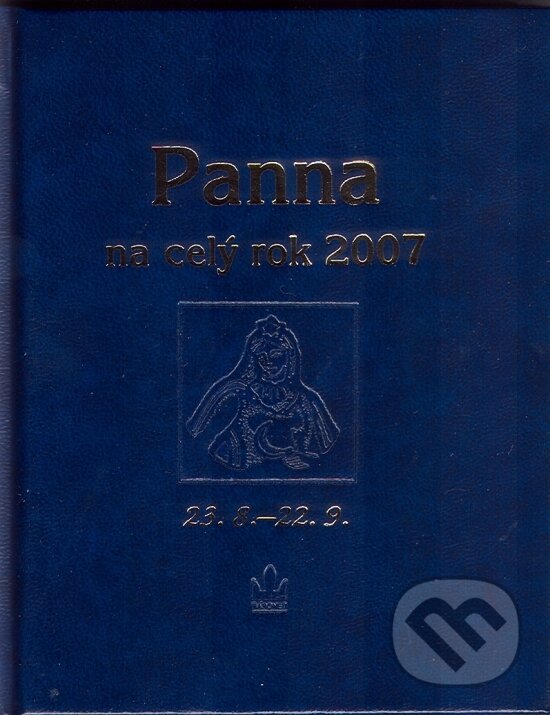 Kniha: Panna na celý rok 2007 (Autorský kolektív). Baronet, 2006