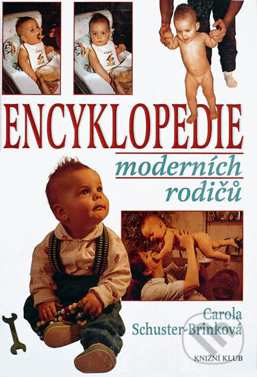 Kniha: Encyklopedie moderních rodičů (Carola Schusterová-Brinková). Knižní klub, 1997