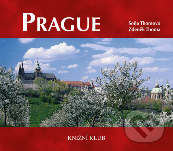 Kniha: Prague - vázaná (+ DVD) (Thomová a Zdeněk Thoma Soňa). Knižní klub, 2008