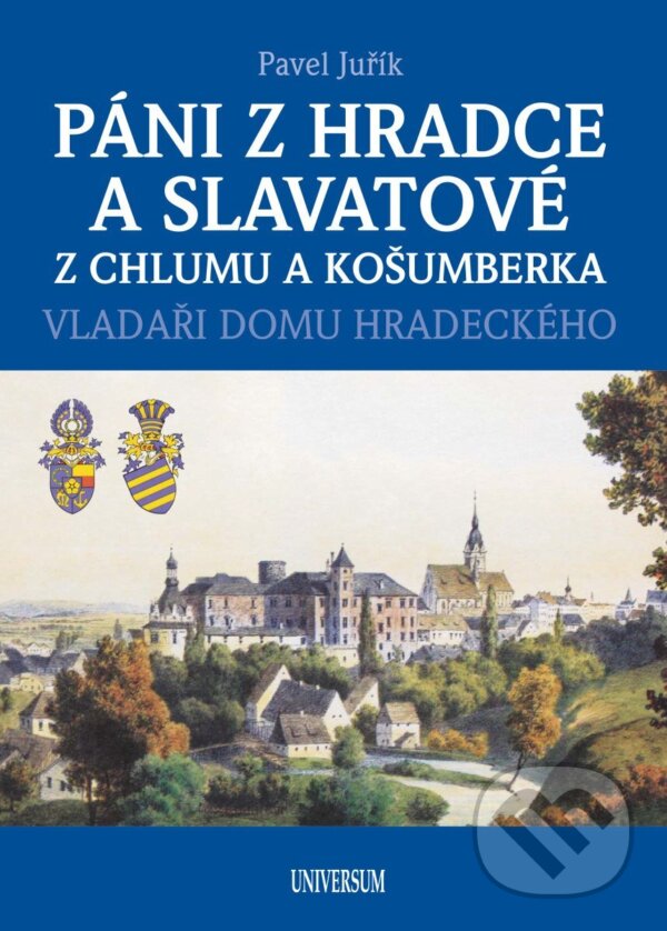 Levně Páni z Hradce a Slavatové z Chlumu a Košumberka (Vladaři domu Hradeckého) - kniha z kategorie História