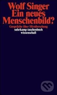 Kniha: Ein neues Menschenbild? (Wolf Singer). Suhrkamp, 2003