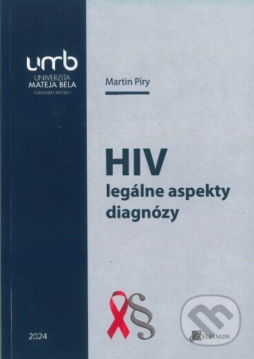 Levně HIV – legálne aspekty diagnózy - Martin Píry - kniha z kategorie Učebnice a slovníky