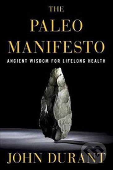 Kniha: Paleo Manifesto (John Durant). Random House, 2014