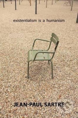 Kniha: Existentialism Is a Humanism (Jean-Paul Sartre). Yale University Press, 2007