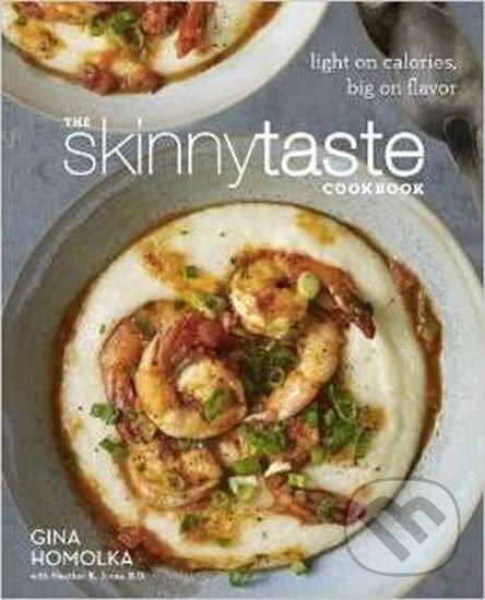 Levně The Skinnytaste Cookbook - Gina Homolka