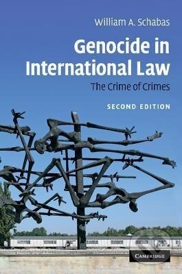 Kniha: Genocide in International Law (William A. Schabas). Cambridge University Press, 2013