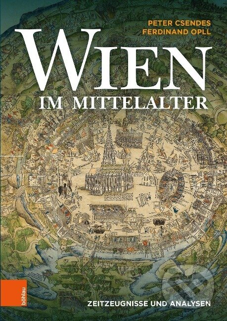 Kniha: Wien im Mittelalter (Ferdinand Opll). Böhlau, 2021