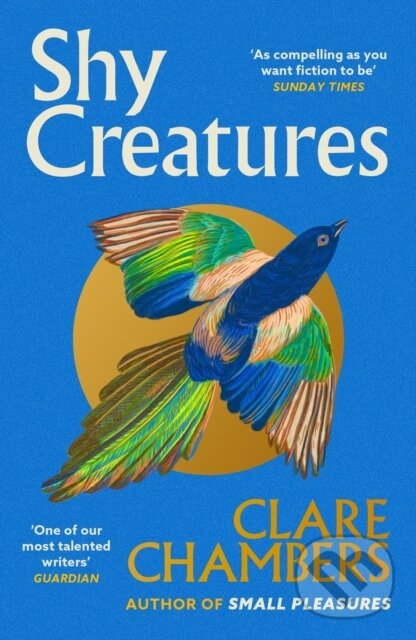 Levně Shy Creatures (From the author of bestselling sensation Small Pleasures) - kniha z kategorie Thrillery
