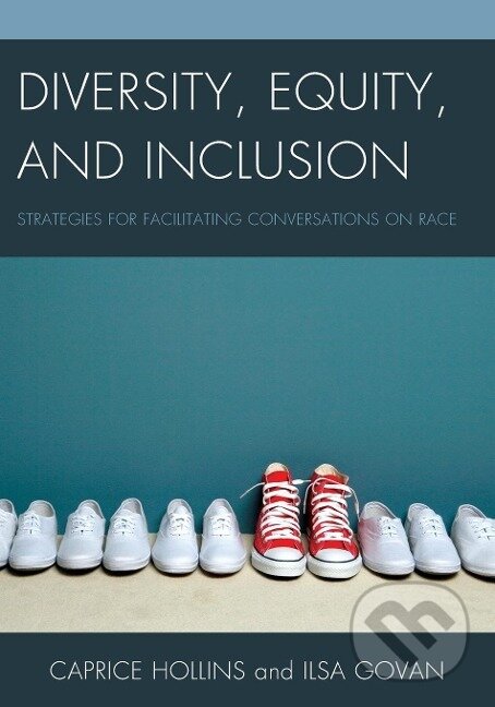 Kniha: Diversity, Equity, and Inclusion (Caprice Hollins). Rowman & Littlefield, 2015