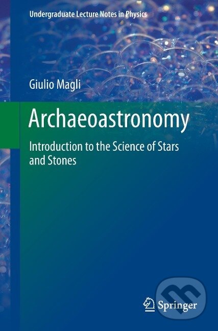 Kniha: Archaeoastronomy (Giulio Magli). Springer International Publishing, 2015